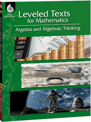 cover image of Leveled Texts for Mathematics: Algebra and Algebraic Thinking